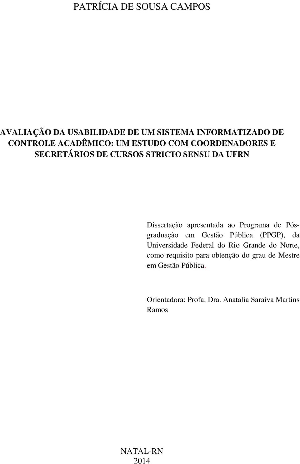 Pósgraduação em Gestão Pública (PPGP), da Universidade Federal do Rio Grande do Norte, como requisito