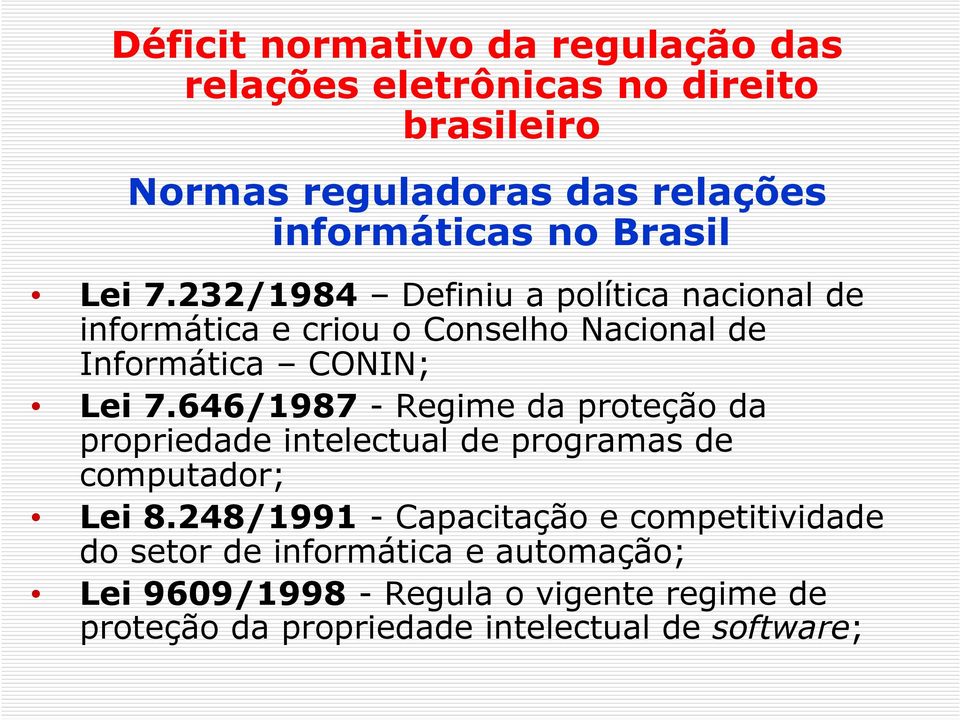 646/1987 - Regime da proteção da propriedade intelectual de programas de computador; Lei 8.