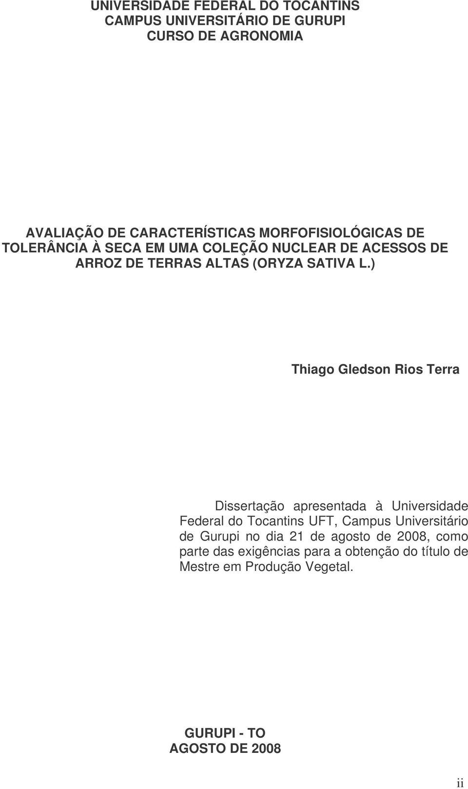 ) Thiago Gledson Rios Terra Dissertação apresentada à Universidade Federal do Tocantins UFT, Campus Universitário de