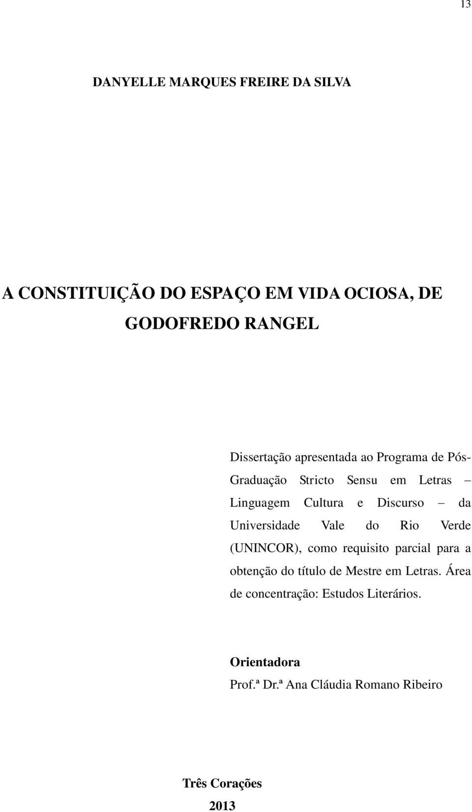 da Universidade Vale do Rio Verde (UNINCOR), como requisito parcial para a obtenção do título de Mestre em