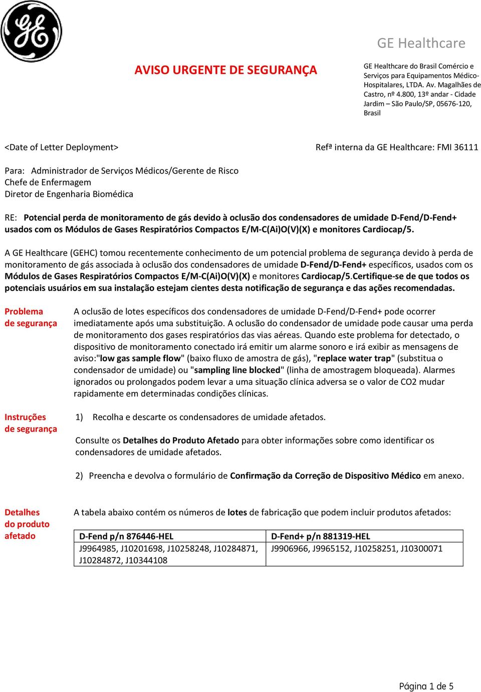 Enfermagem Diretor de Engenharia Biomédica RE: Potencial perda de monitoramento de gás devido à oclusão dos condensadores de umidade D-Fend/D-Fend+ usados com os Módulos de Gases Respiratórios