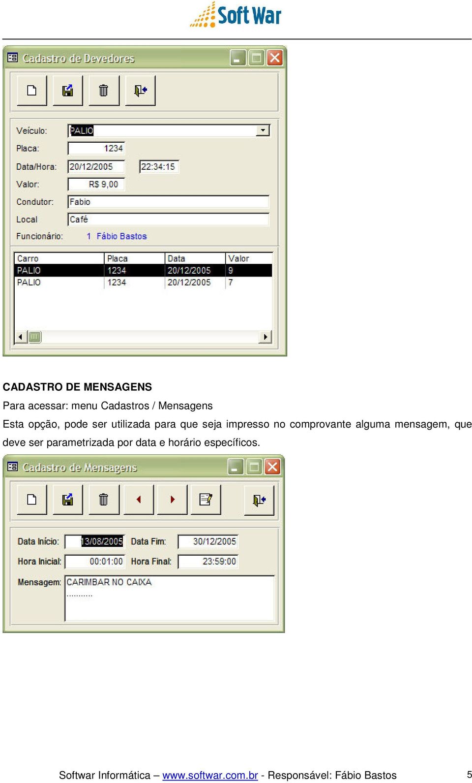 alguma mensagem, que deve ser parametrizada por data e horário