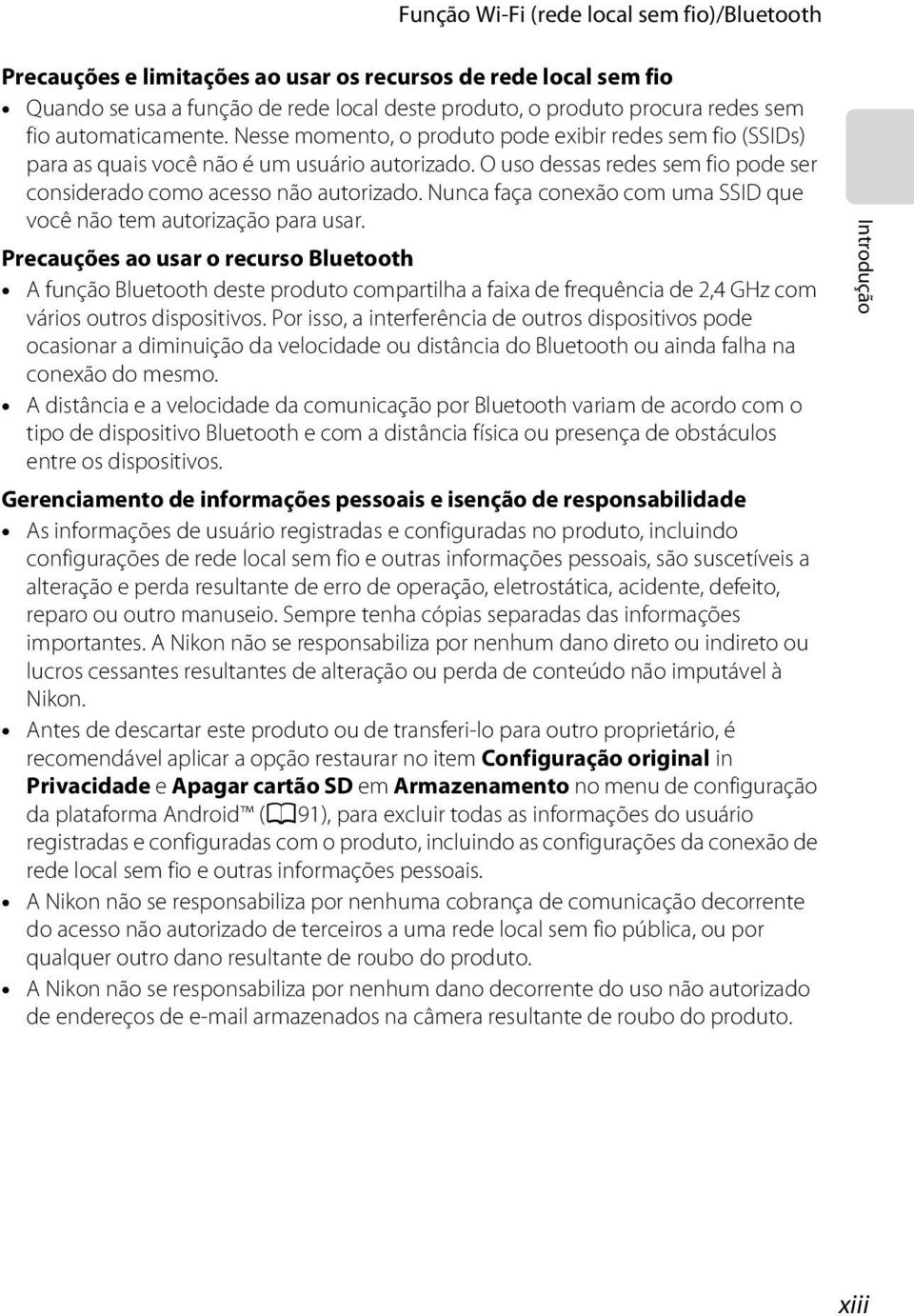 Nunca faça conexão com uma SSID que você não tem autorização para usar.