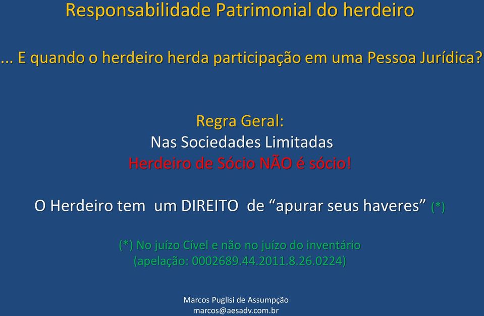 Regra Geral: Nas Sociedades Limitadas Herdeiro de Sócio NÃO é sócio!