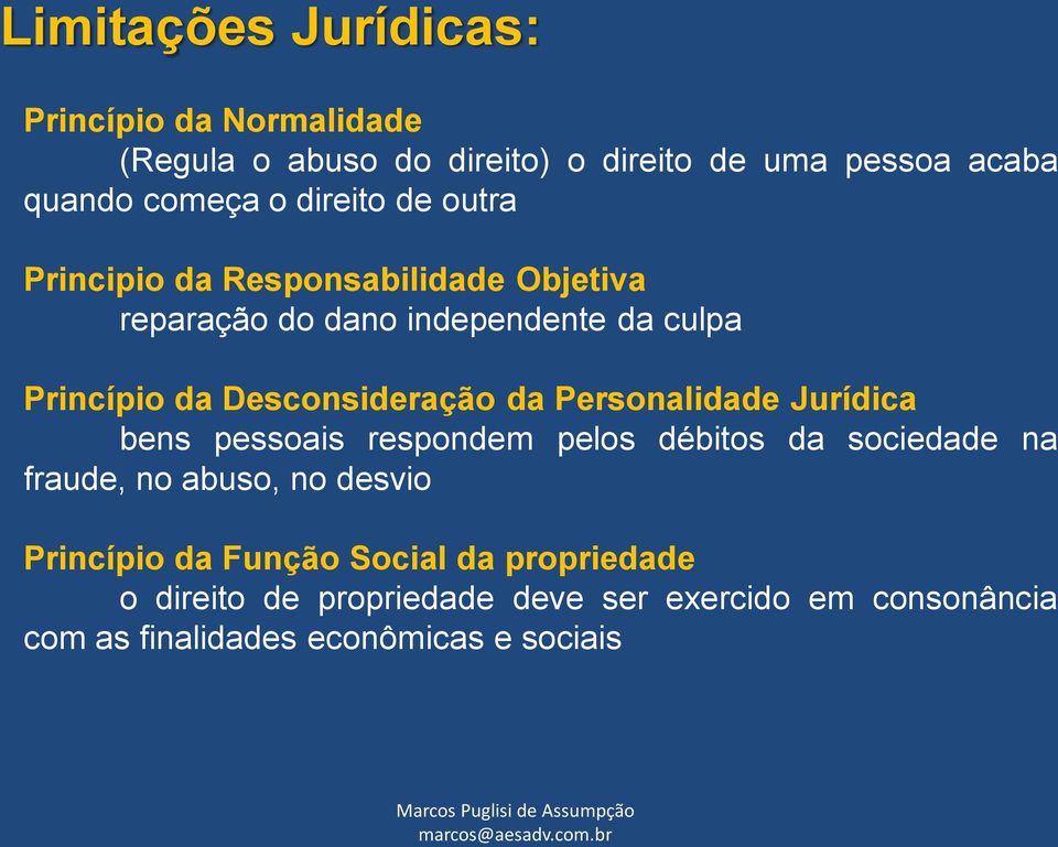 Desconsideração da Personalidade Jurídica bens pessoais respondem pelos débitos da sociedade na fraude, no abuso, no desvio