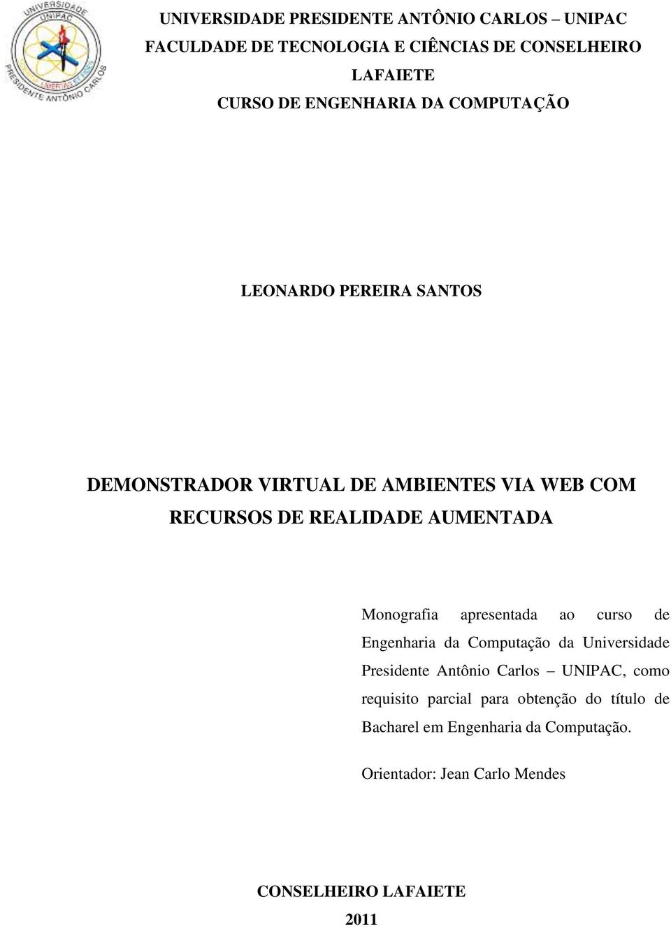 AUMENTADA Monografia apresentada ao curso de Engenharia da Computação da Universidade Presidente Antônio Carlos UNIPAC,