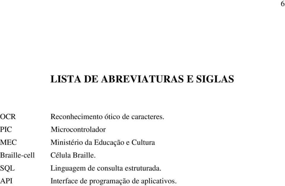 Microcontrolador Ministério da Educação e Cultura Célula