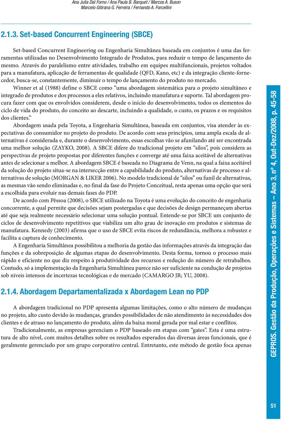 reduzir o tempo de lançamento do mesmo.