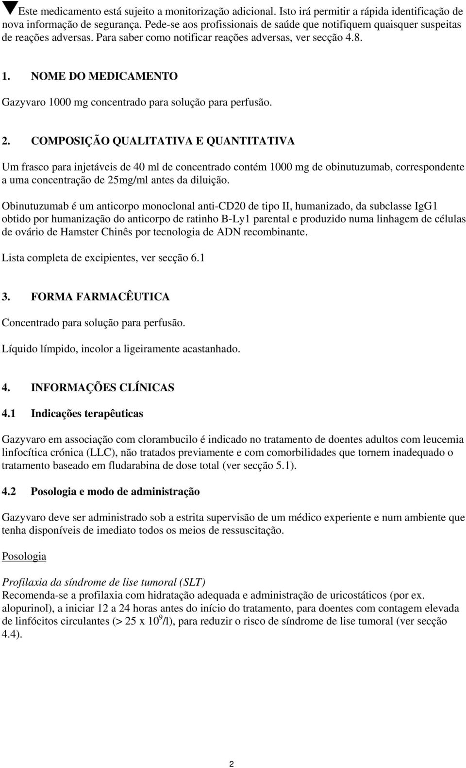 NOME DO MEDICAMENTO Gazyvaro 1000 mg concentrado para solução para perfusão. 2.