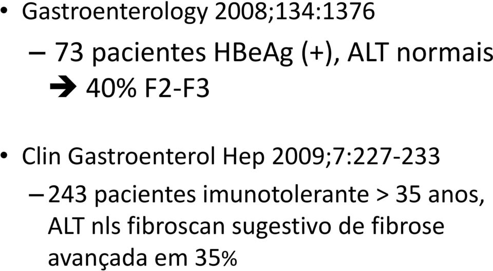 2009;7:227-233 243 pacientes imunotolerante > 35