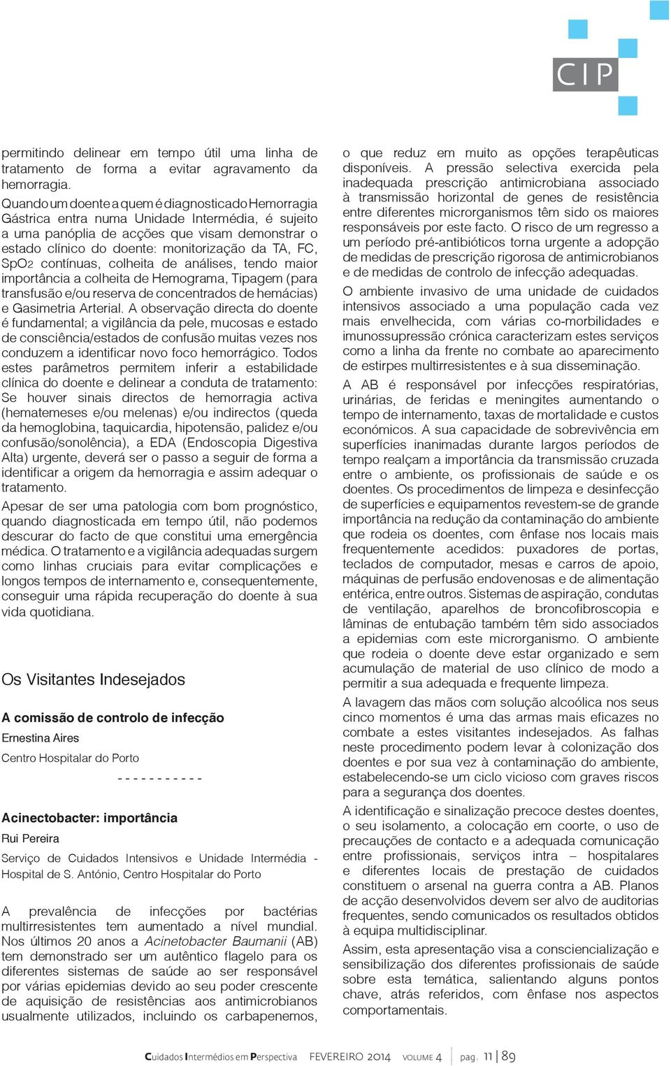 transfusão e/ou reserva de concentrados de hemácias) e Gasimetria Arterial.