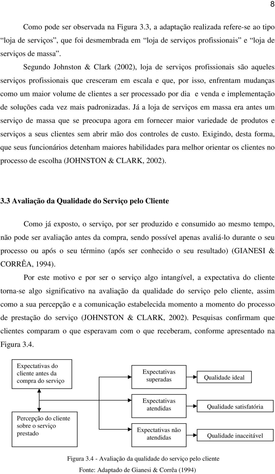 processado por dia e venda e implementação de soluções cada vez mais padronizadas.