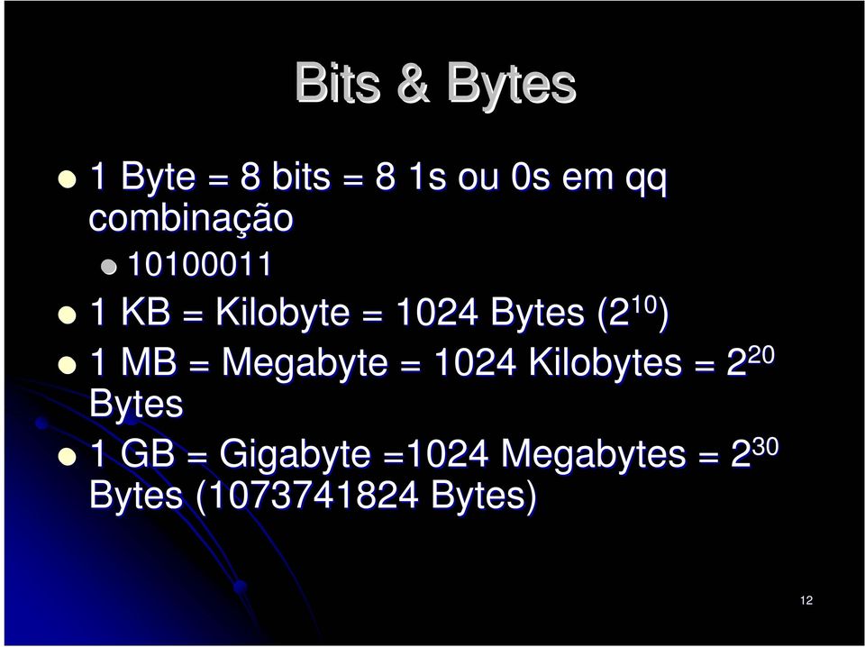 ) 1 MB = Megabyte = 1024 Kilobytes = 2 20 Bytes 1 GB =