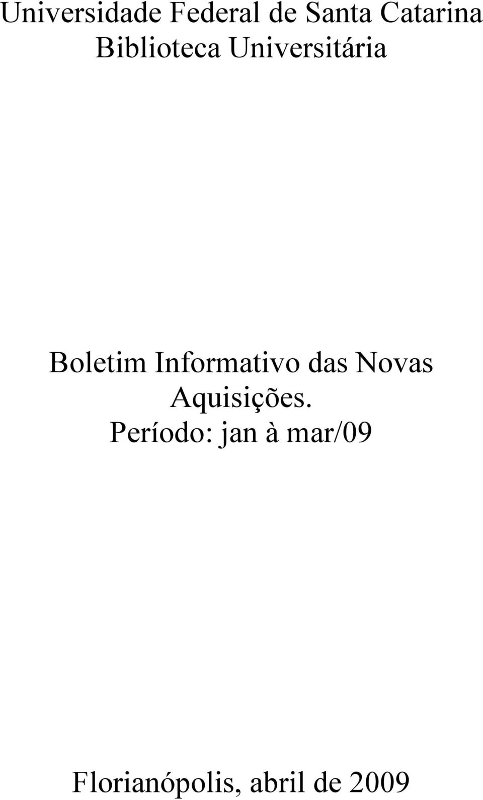 Novas Aquisições.