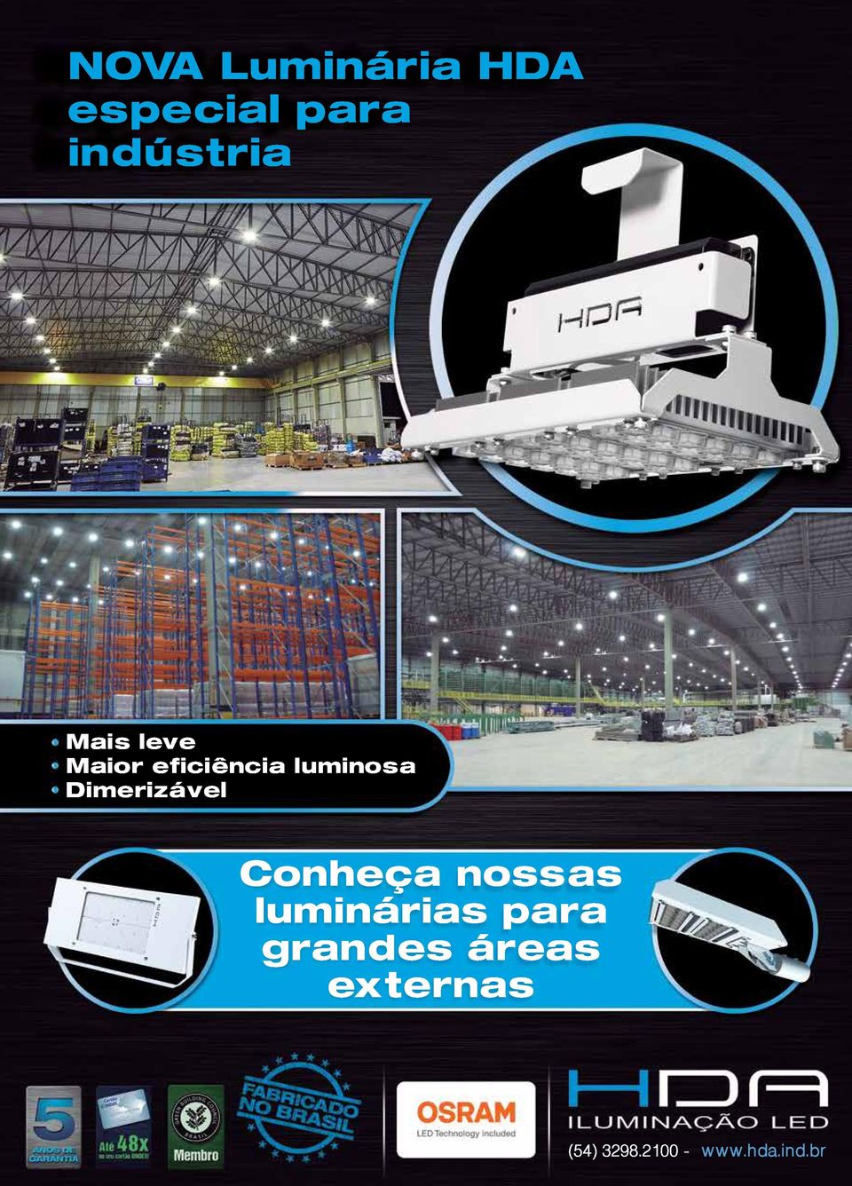 Dimerizável Conheça nossas luminárias para