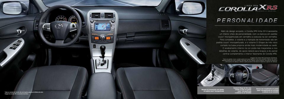 O acabamento interno na cor prata nas maçanetas e nos detalhes do volante, do apoio lateral para braços e do painel central complementa o interior fascinante do Corolla XRS.