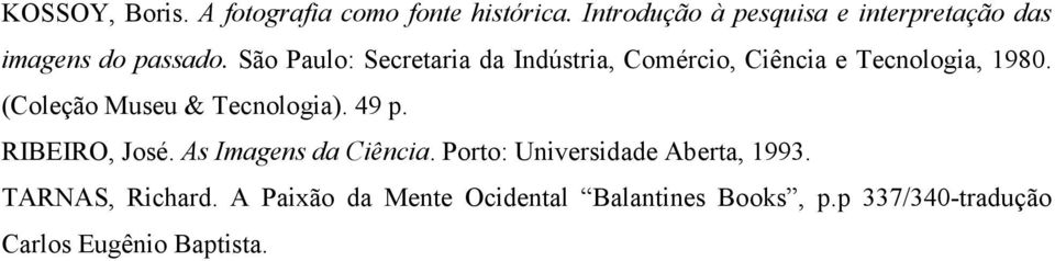 São Paulo: Secretaria da Indústria, Comércio, Ciência e Tecnologia, 1980.