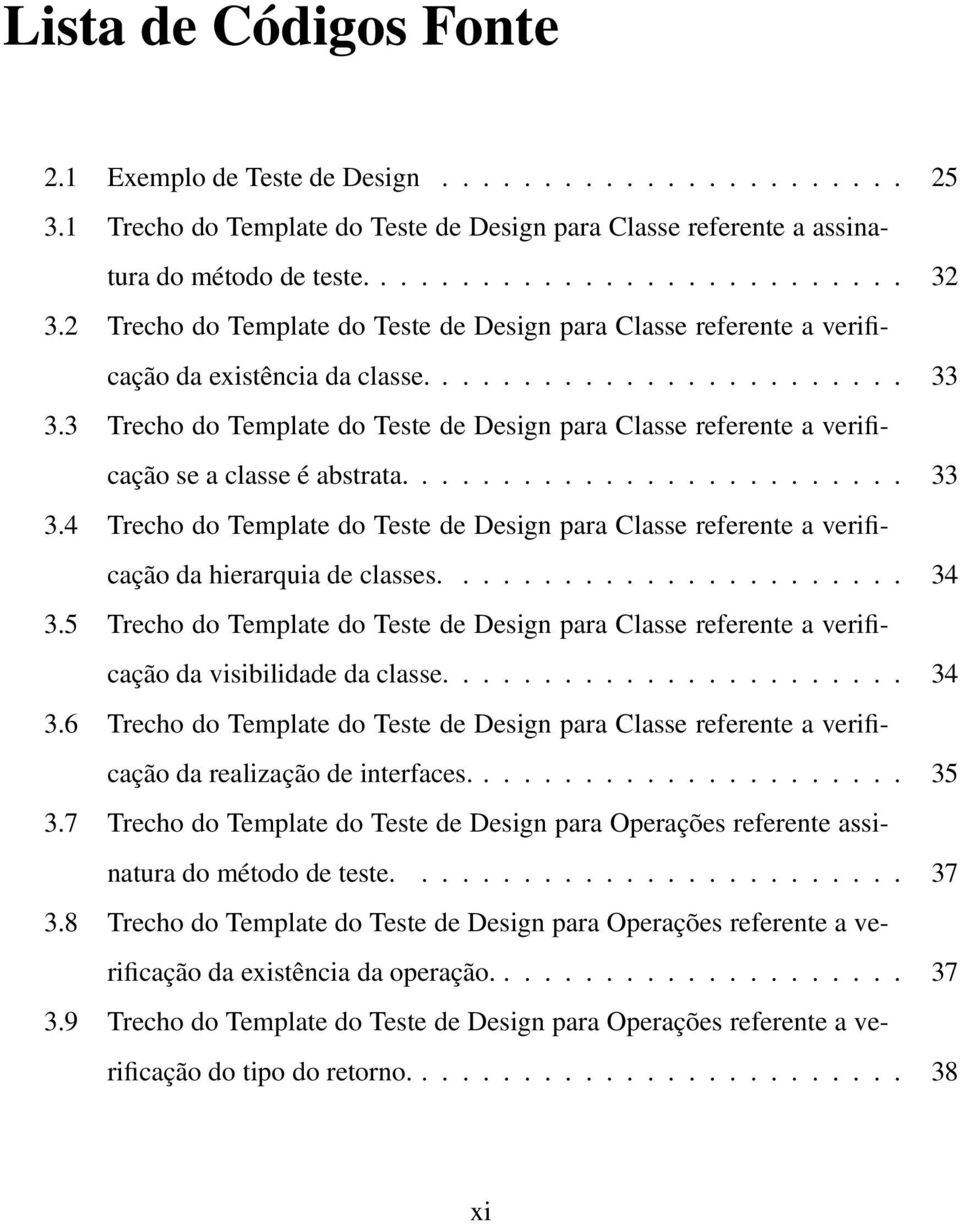 3 Trecho do Template do Teste de Design para Classe referente a verificação se a classe é abstrata......................... 33 3.