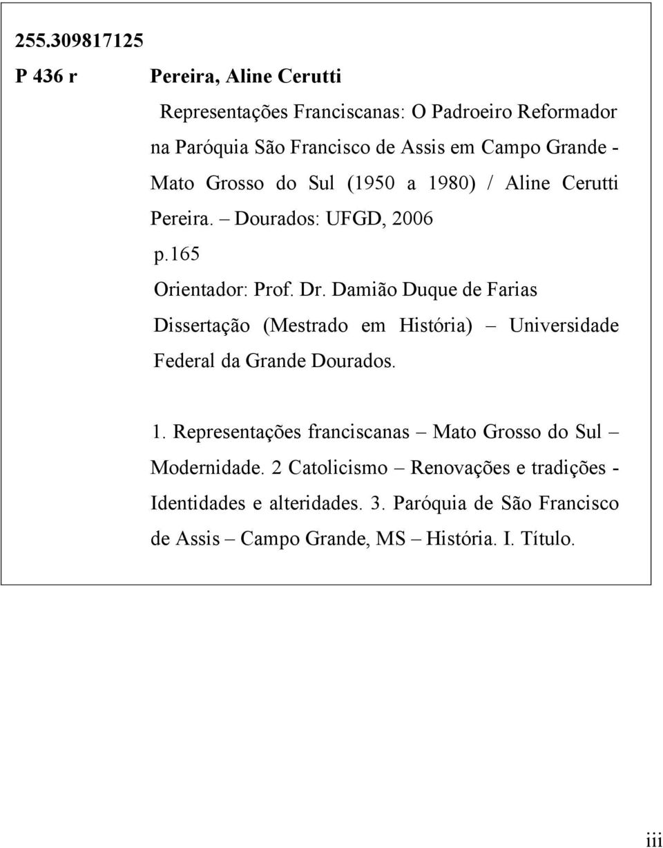 Damião Duque de Farias Dissertação (Mestrado em História) Universidade Federal da Grande Dourados. 1.