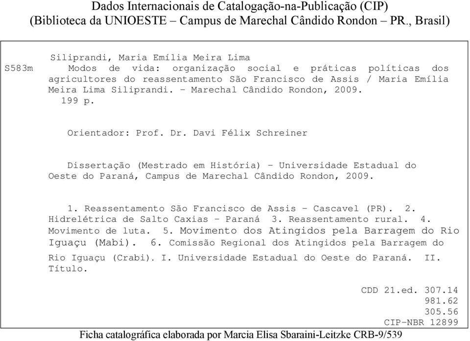 Siliprandi. Marechal Cândido Rondon, 2009. 199 p. Orientador: Prof. Dr.