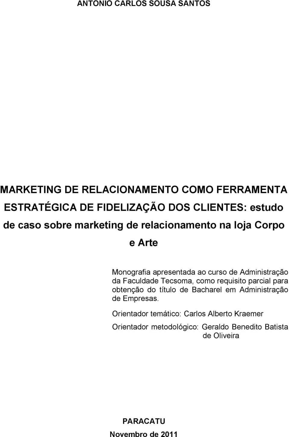 da Faculdade Tecsoma, como requisito parcial para obtenção do título de Bacharel em Administração de Empresas.