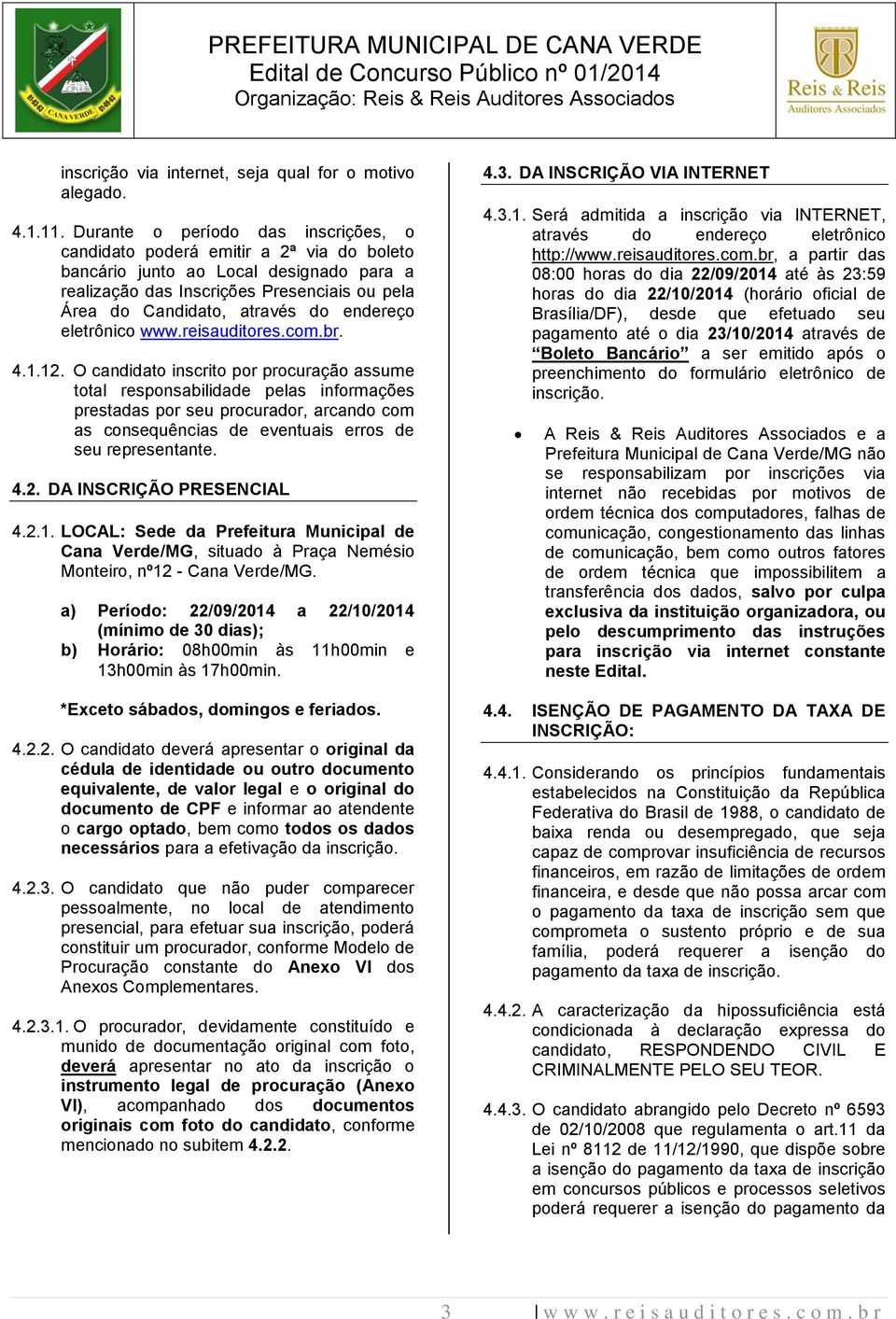 endereço eletrônico www.reisauditores.com.br. 4.1.12.