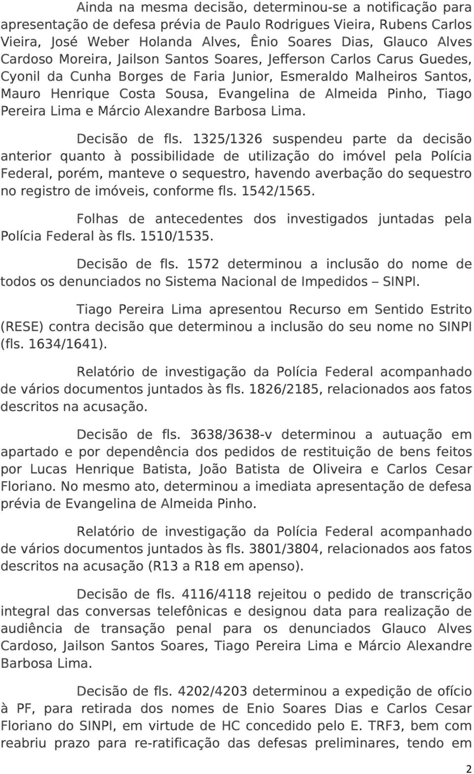 Tiago Pereira Lima e Márcio Alexandre Barbosa Lima. Decisão de fls.