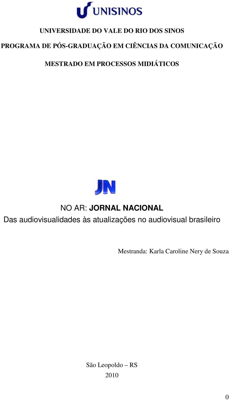 JORNAL NACIONAL Das audiovisualidades às atualizações no audiovisual