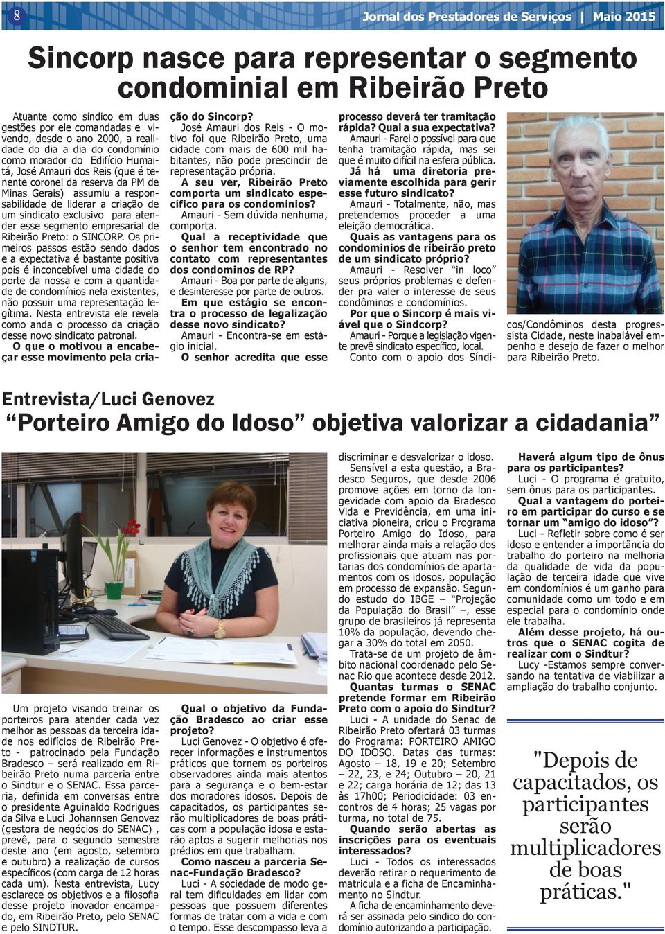 criação de um sindicato exclusivo para atender esse segmento empresarial de Ribeirão Preto: o SINCORP.