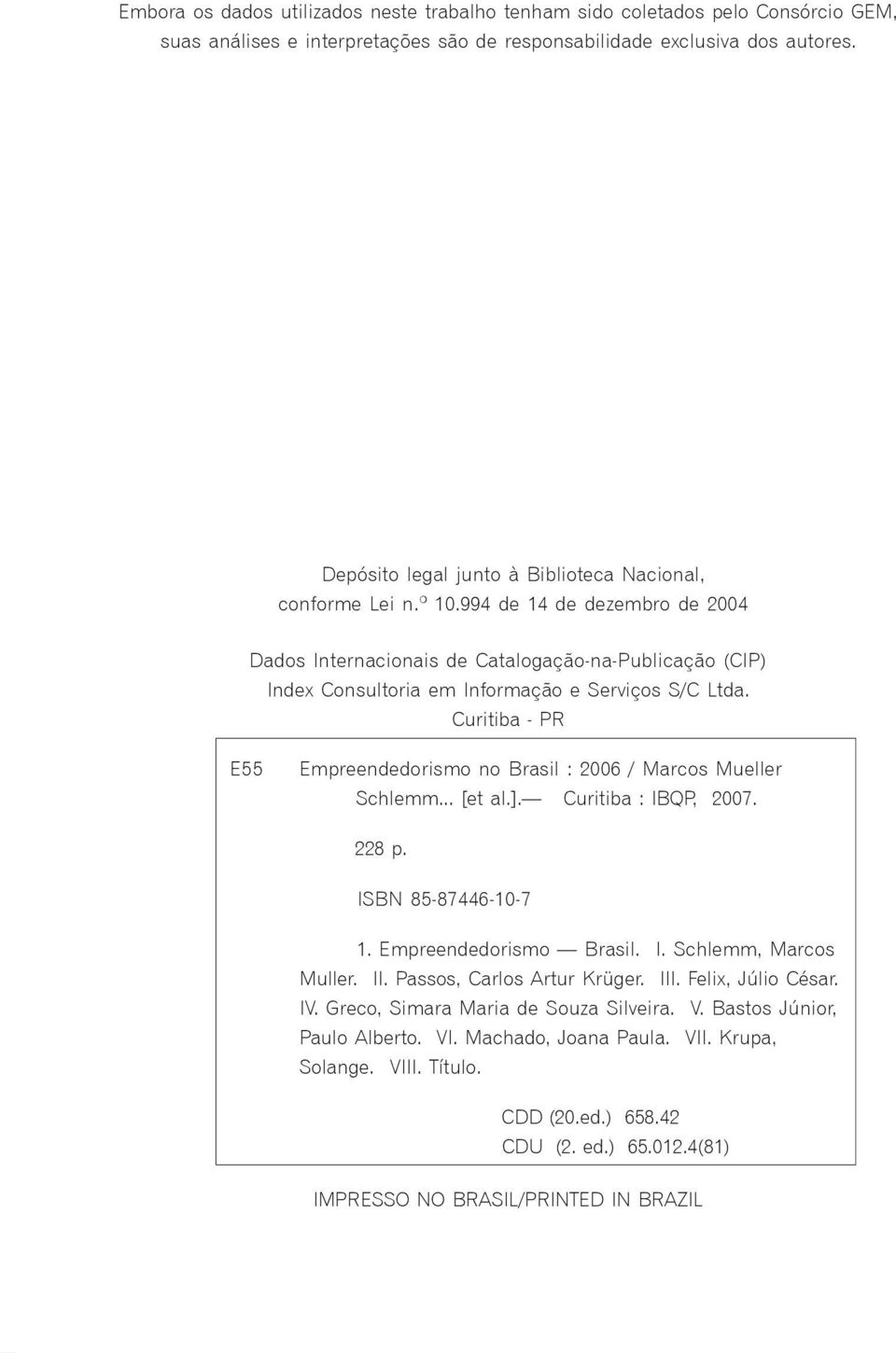 994 de 14 de dezembro de 2004 Dados Internacionais de Catalogação-na-Publicação (CIP) Index Consultoria em Informação e Serviços S/C Ltda.