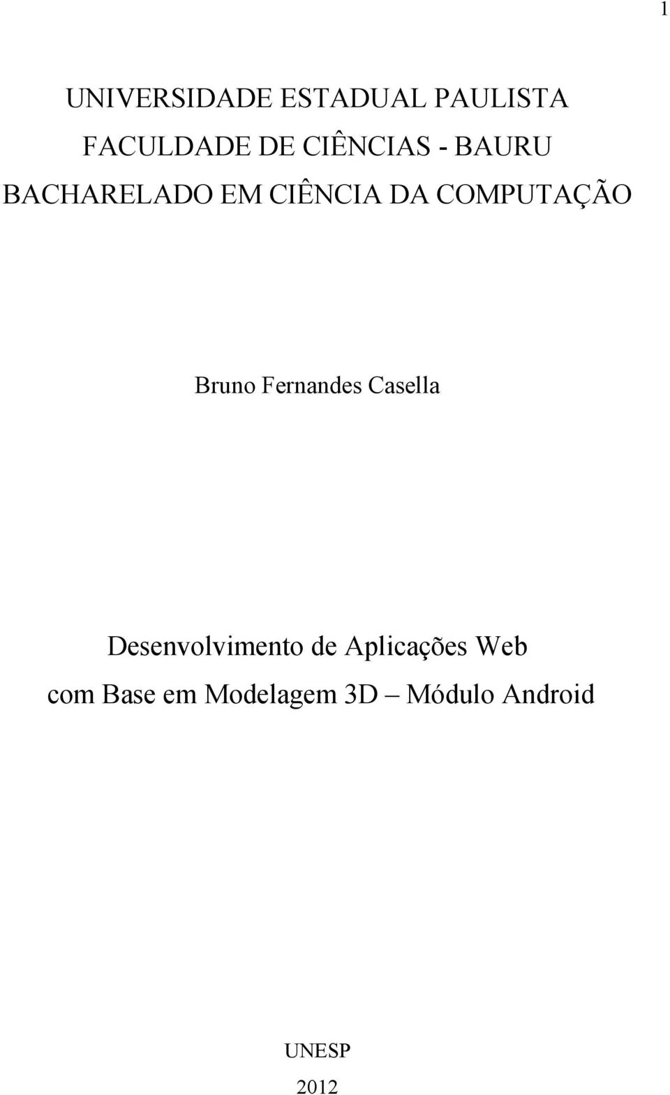 COMPUTAÇÃO Bruno Fernandes Casella Desenvolvimento