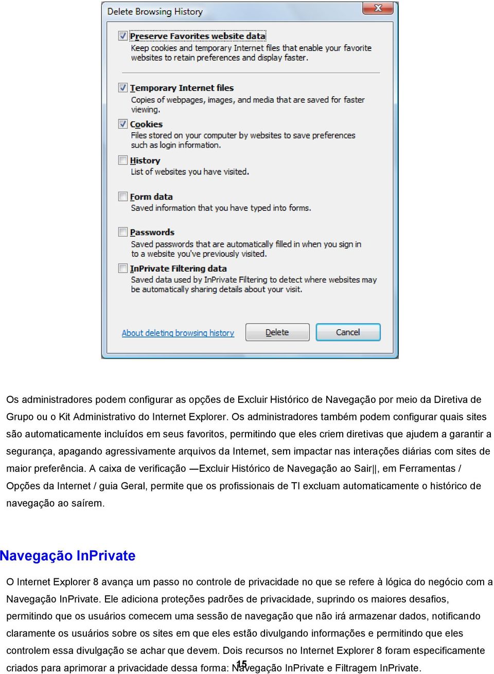 arquivos da Internet, sem impactar nas interações diárias com sites de maior preferência.