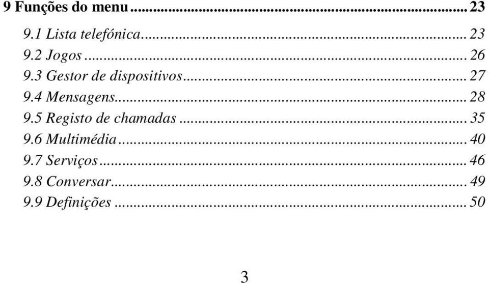 .. 28 9.5 Registo de chamadas... 35 9.6 Multimédia... 40 9.