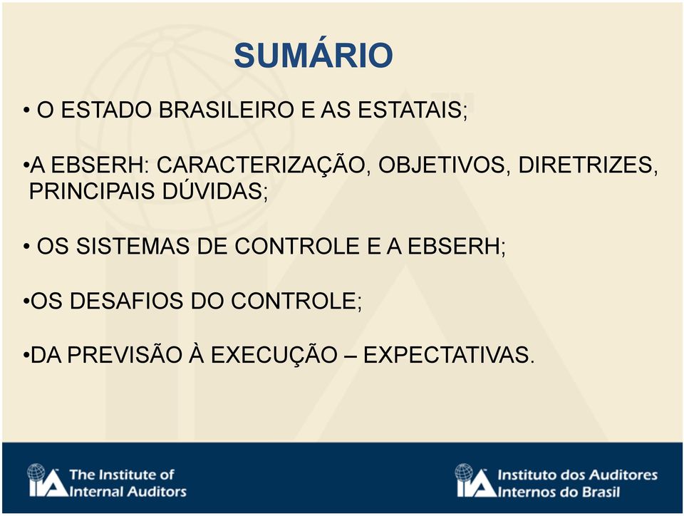 DÚVIDAS; OS SISTEMAS DE CONTROLE E A EBSERH; OS