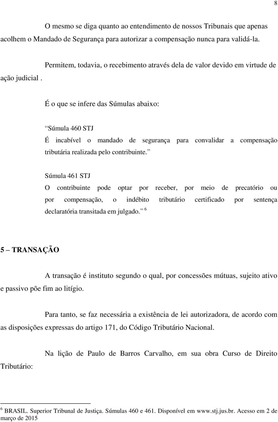 tributária realizada pelo contribuinte.