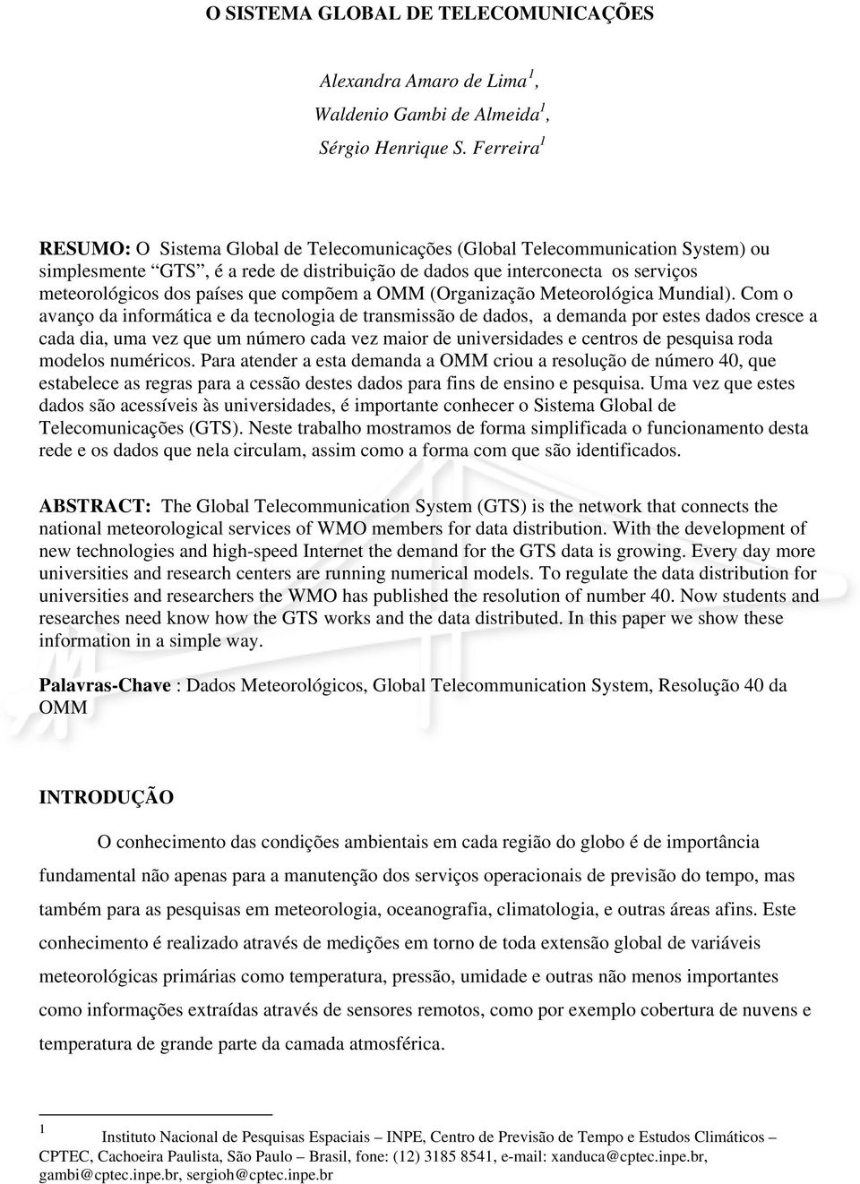 que compõem a OMM (Organização Meteorológica Mundial).