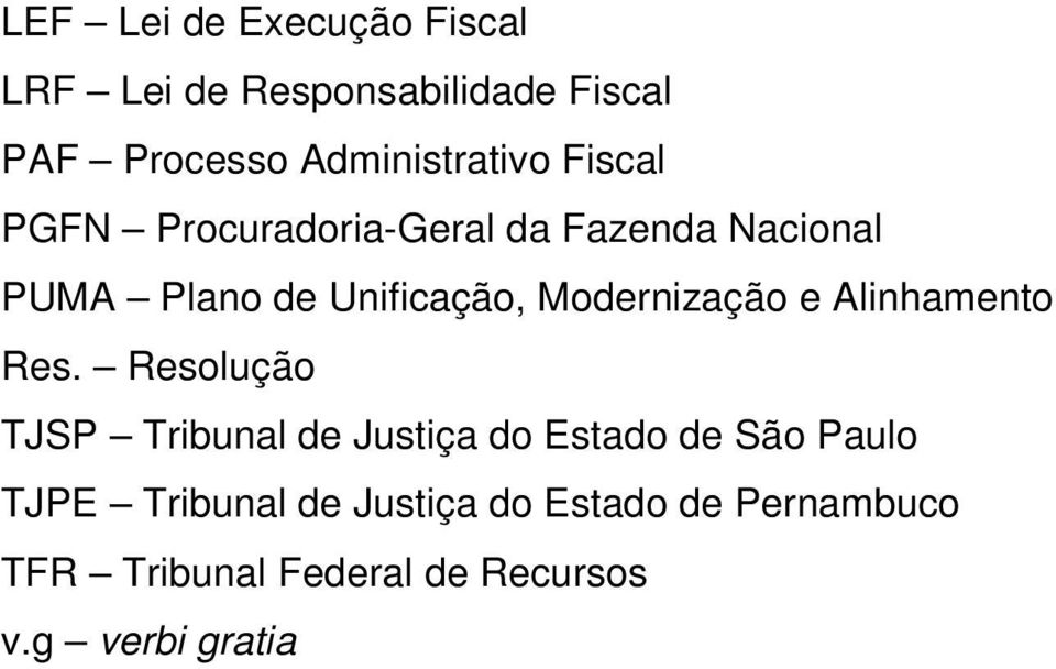 Unificação, Modernização e Alinhamento Res.