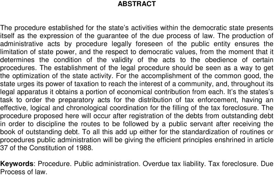 determines the condition of the validity of the acts to the obedience of certain procedures.