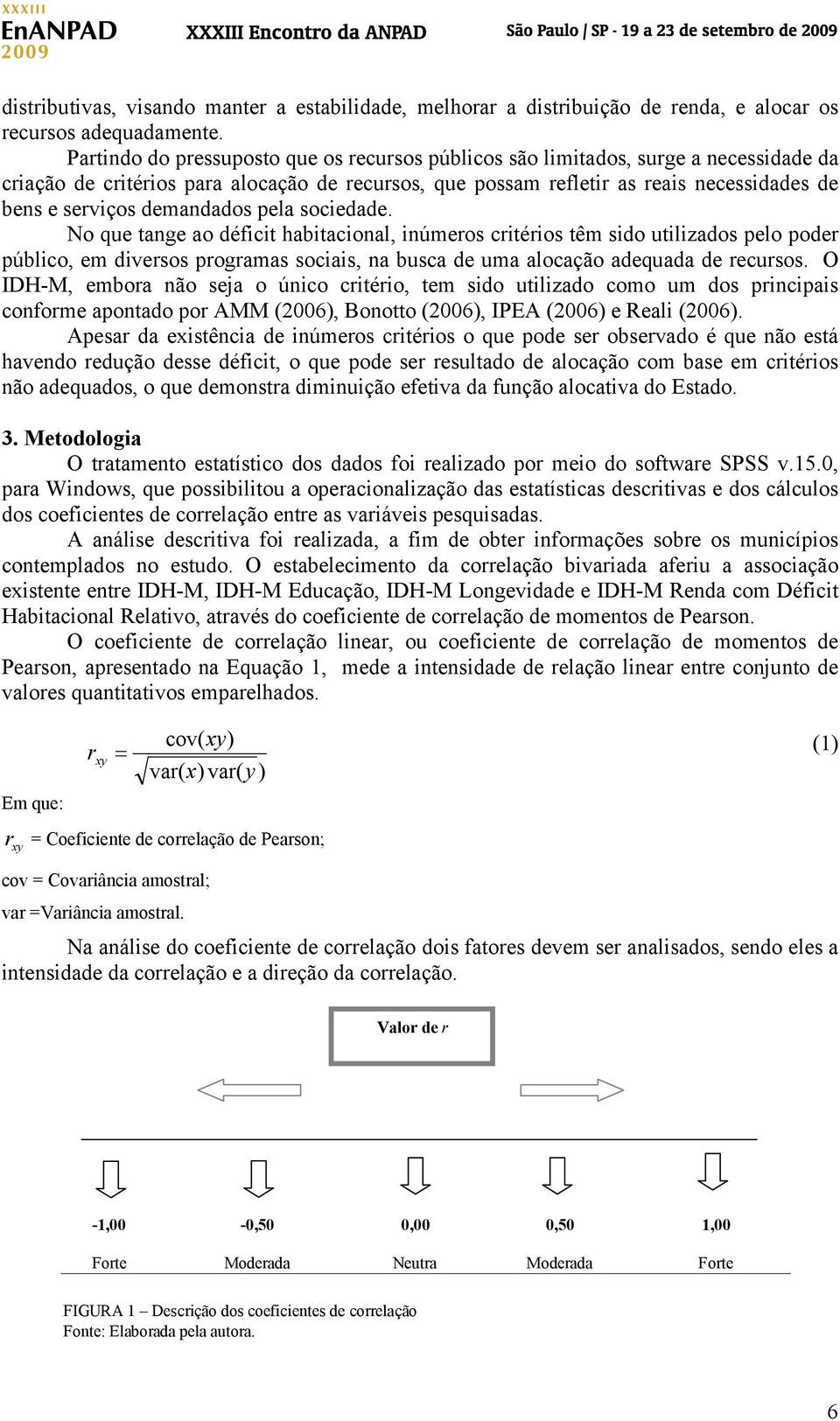 demandados pela sociedade.