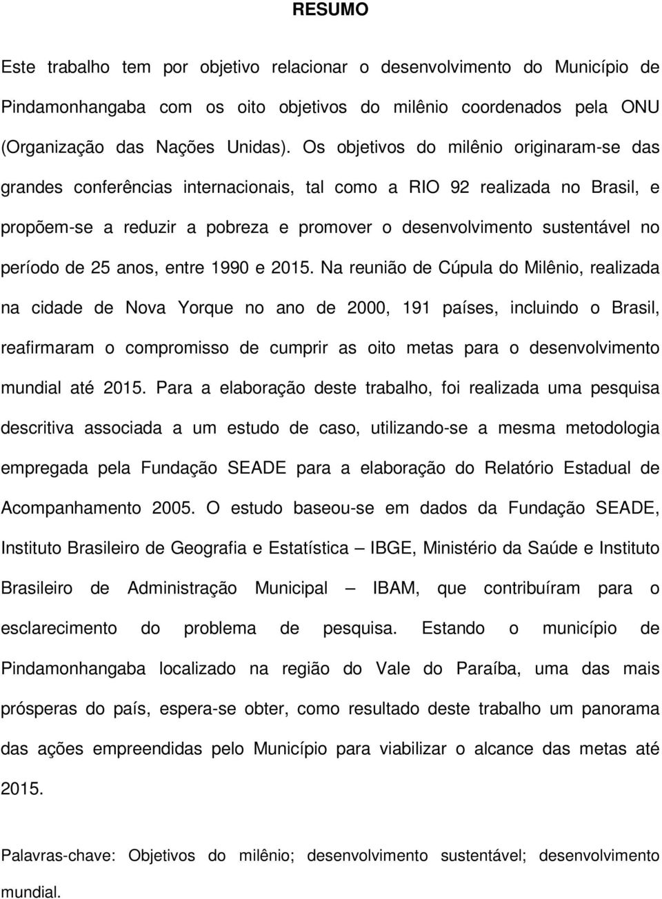 período de 25 anos, entre 1990 e 2015.