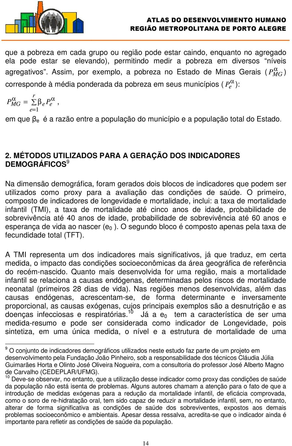 município e a população total do Estado. 2.