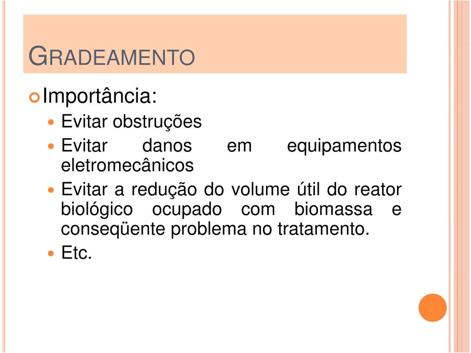 a redução do volume útil do reator biológico