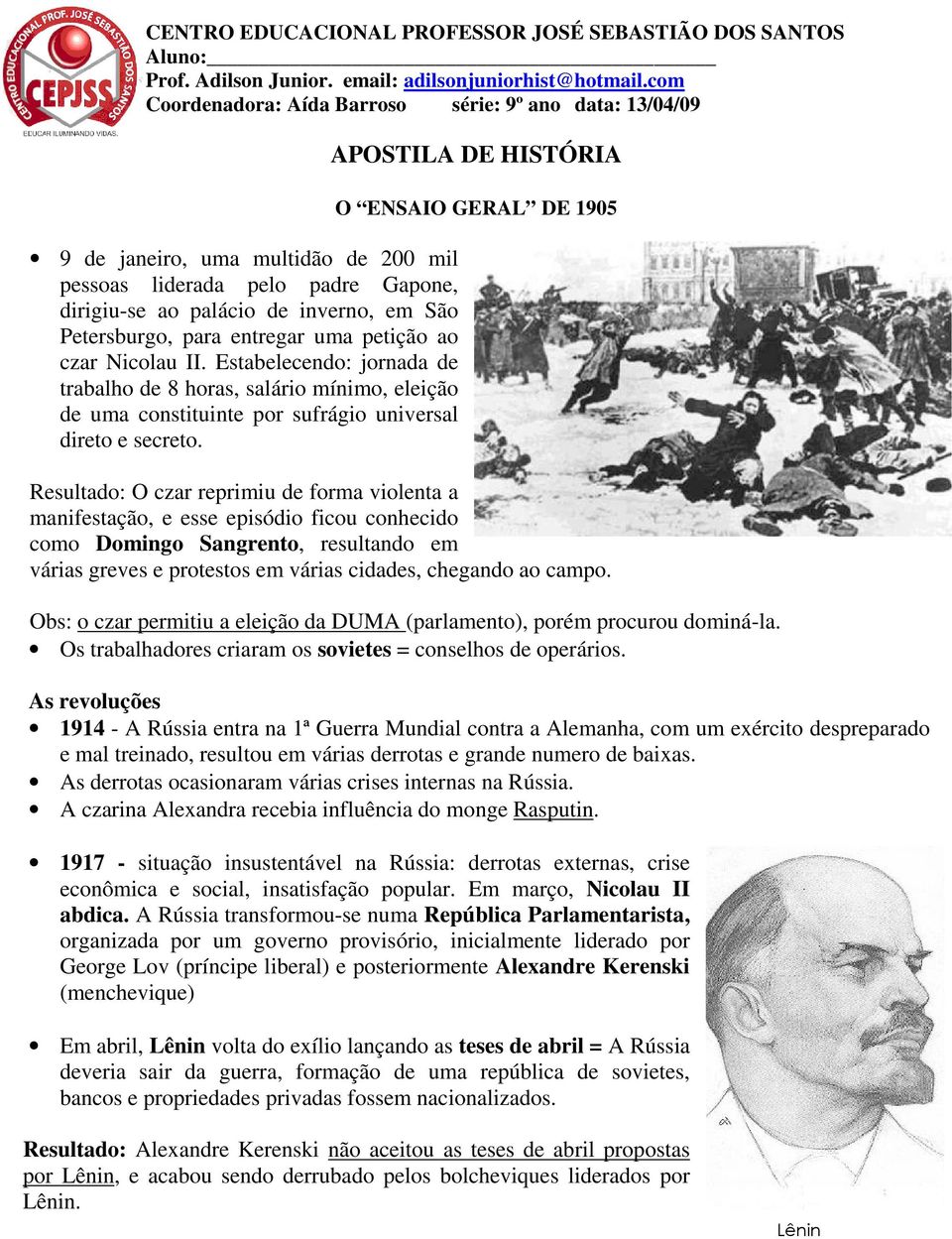 entregar uma petição ao czar Nicolau II. Estabelecendo: jornada de trabalho de 8 horas, salário mínimo, eleição de uma constituinte por sufrágio universal direto e secreto.