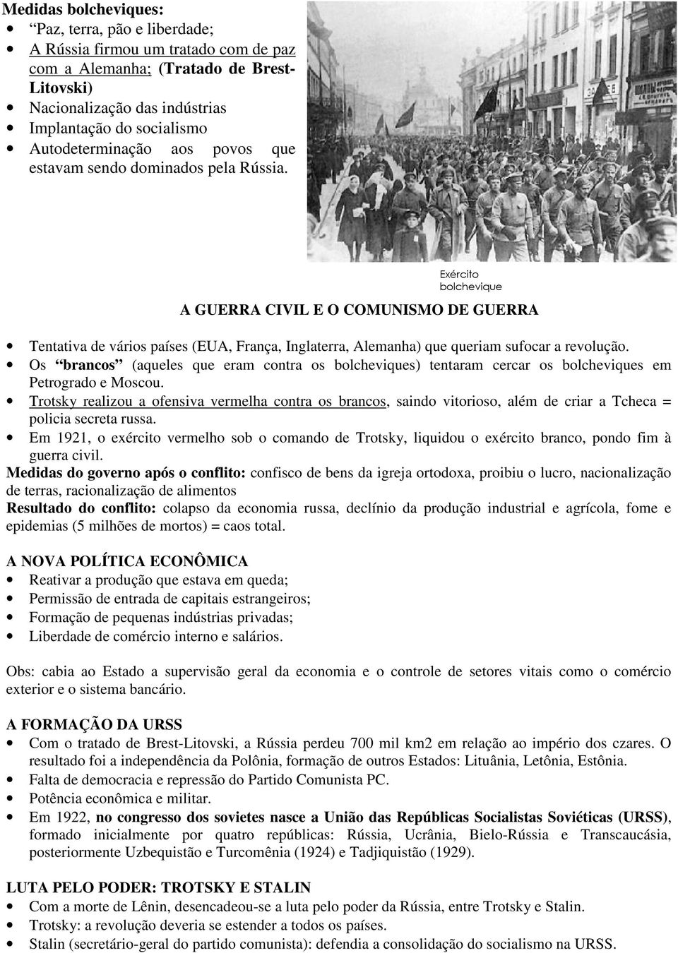 A GUERRA CIVIL E O COMUNISMO DE GUERRA Tentativa de vários países (EUA, França, Inglaterra, Alemanha) que queriam sufocar a revolução.