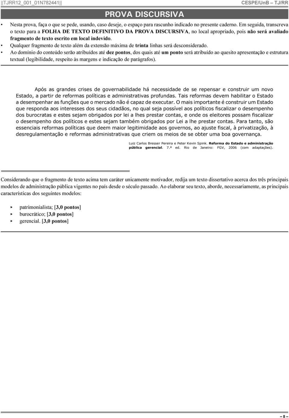 Qualquer fragmento de texto além da extensão máxima de trinta linhas será desconsiderado.