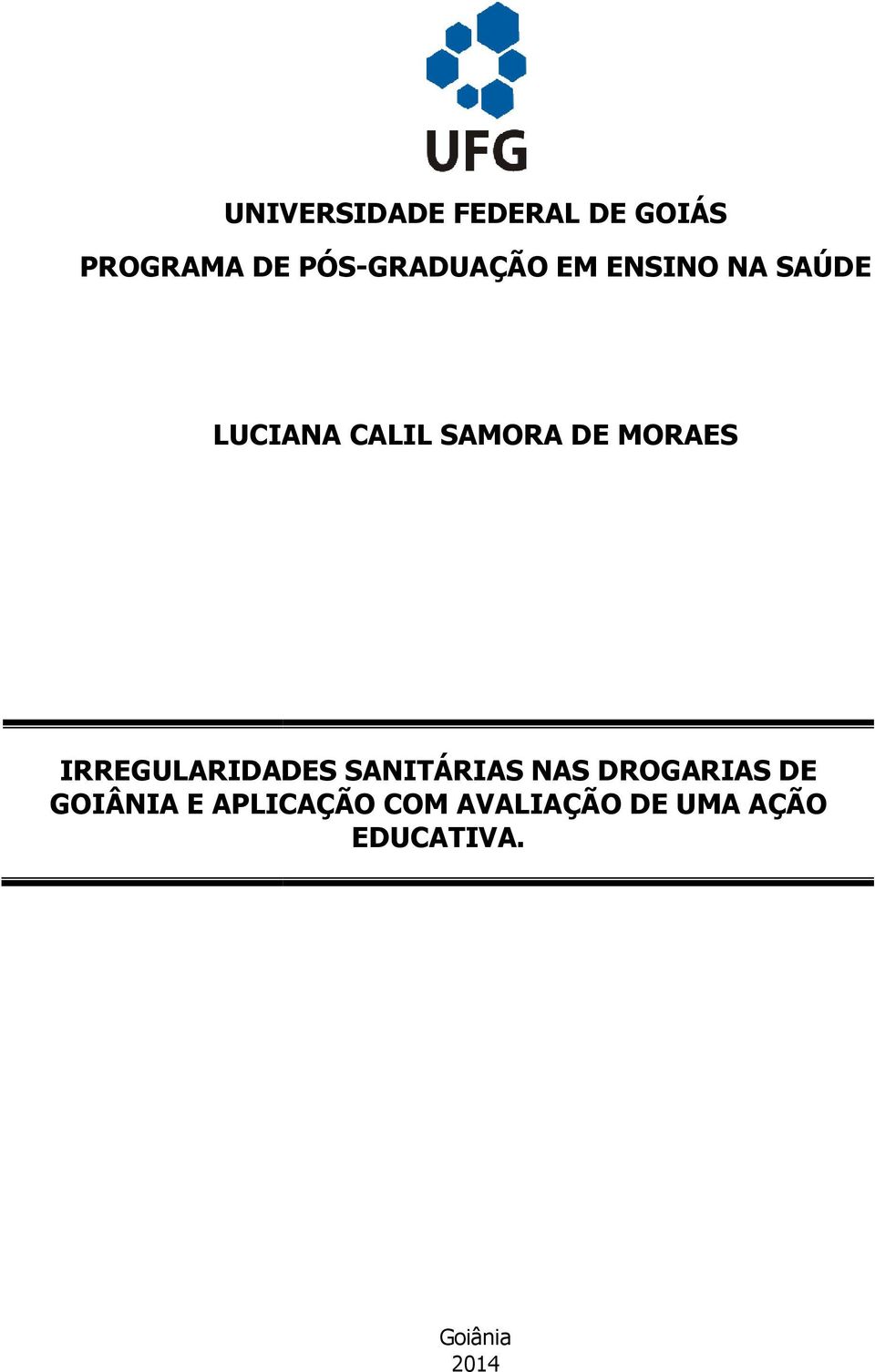 DE MORAES IRREGULARIDADES SANITÁRIAS NAS DROGARIAS DE