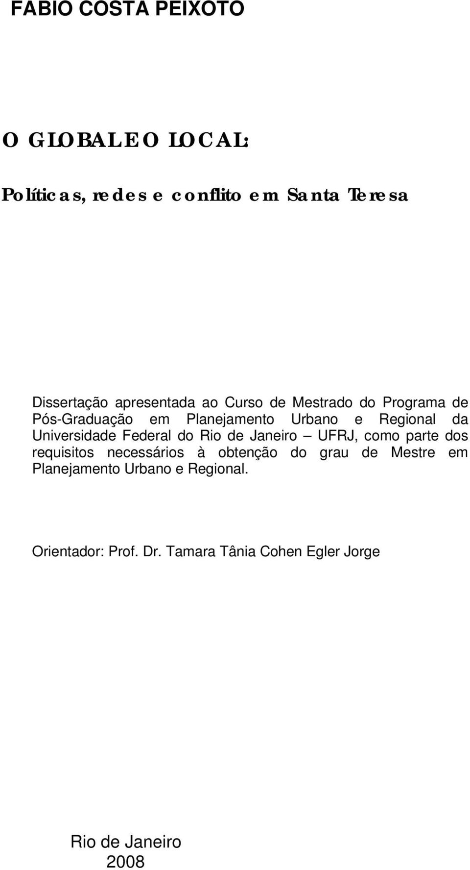 Universidade Federal do Rio de Janeiro UFRJ, como parte dos requisitos necessários à obtenção do grau