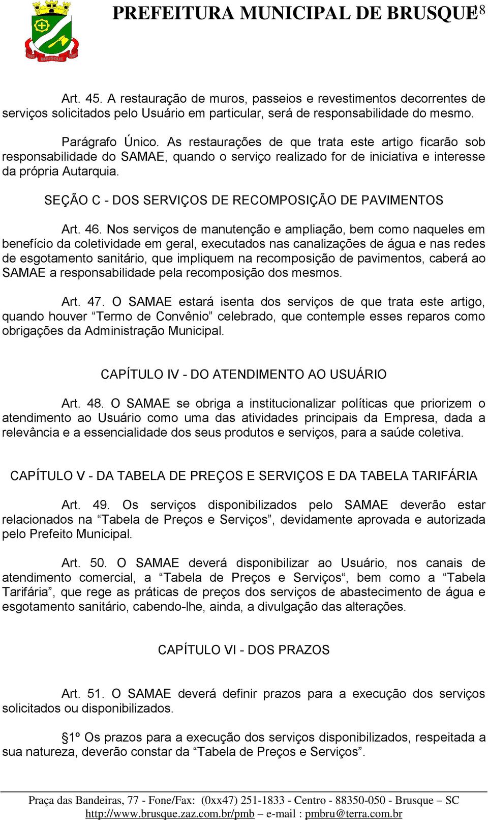 SEÇÃO C - DOS SERVIÇOS DE RECOMPOSIÇÃO DE PAVIMENTOS Art. 46.