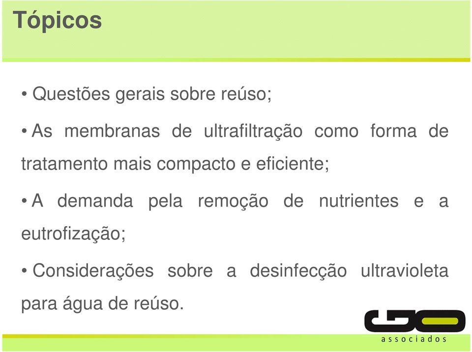 eficiente; A demanda pela remoção de nutrientes e a