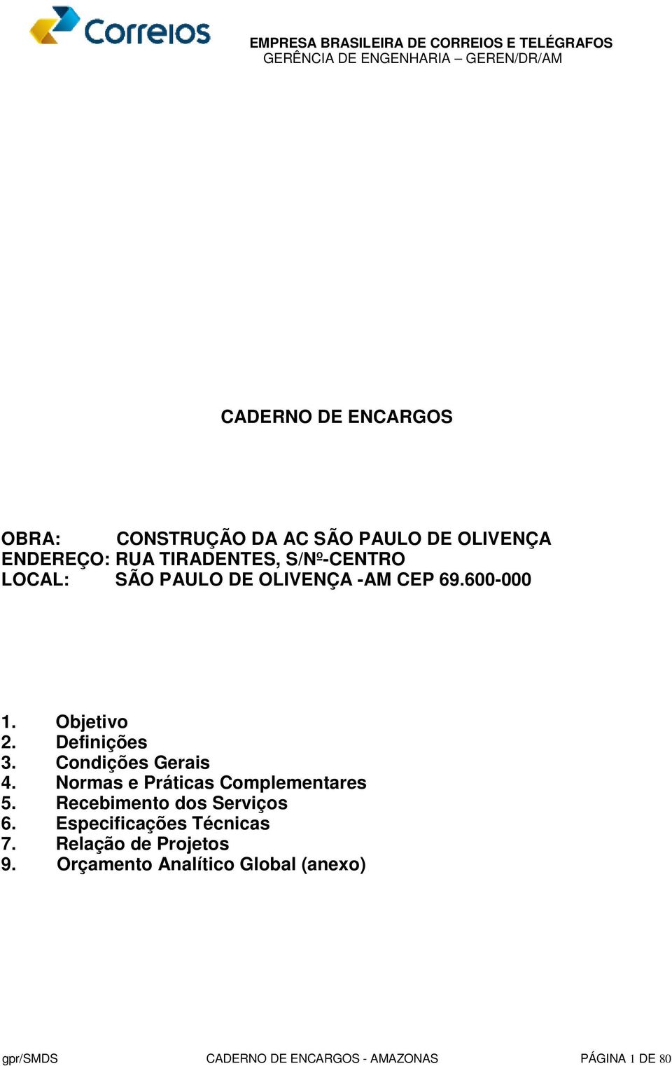 Condições Gerais 4. Normas e Práticas Complementares 5. Recebimento dos Serviços 6.